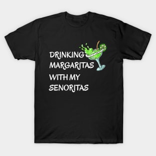 Drinking Margaritas With My Senoritas Cinco De Mayo T-Shirt